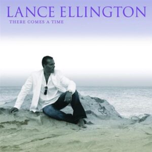 There Comes a Time - Ellington, Lance (CDs)