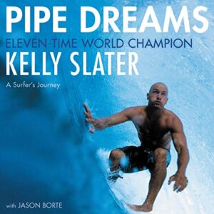 Pipe Dreams: A Surfer's Journey - Slater, Kelly (CDs)