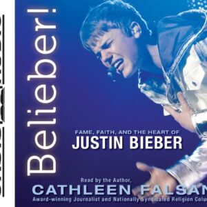 Belieber! (Library Edition): Fame, Faith, and the Heart of Justin Bieber - Falsani, Cathleen (CDs)