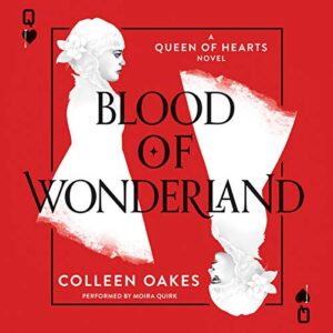 Blood of Wonderland Lib/E: 2 - Oakes, Colleen (CDs)