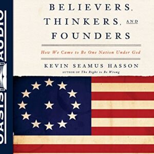 Believers, Thinkers, and Founders: How We Came to Be One Nation Under God (CDs)