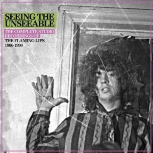 Seeing the Unseeable [Complete Studio Recordings 1986-1990] [Box] - FLAMING LIPS (CDs)