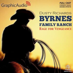 Rage for Vengeance [Dramatized Adaptation]: Byrnes Family Ranch 12 - Richards, Dusty (CDs)