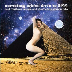Cometary Orbital Drive to 2199 - Acid Mothers Temple (CDs)