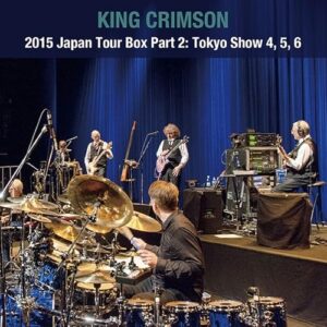 2015 Japan Tour Box Part 2: Tokyo Show 4. 5. 6 - SHM - King Crimson (CDs)