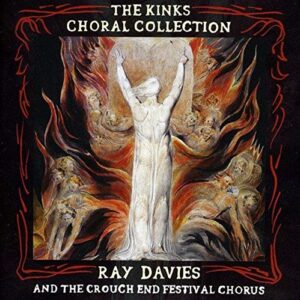 The Kinks Choral Collection - Ray Davies / Crouch End Festival Chorus (CDs)