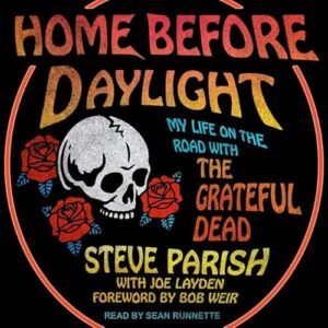 Home Before Daylight: My Life on the Road with the Grateful Dead - Runnette, Sean (CDs)