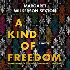 A Kind of Freedom Lib/E - Sexton, Margaret Wilkerson (CDs)