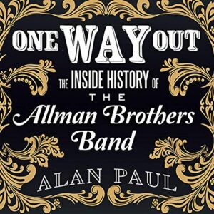 One Way Out: The Inside History of the Allman Brothers Band - Paul, Alan (CDs)