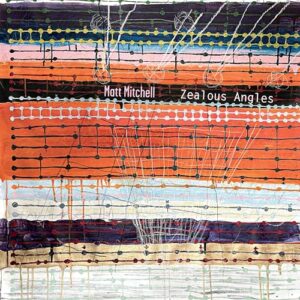 Zealous Angles - Matt Mitchell (CDs)