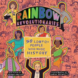 Rainbow Revolutionaries: Fifty LGBTQ+ People Who Made History - Prager, Sarah (CDs)