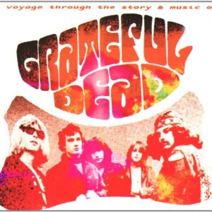 Grateful Dead. A voyage through the story e Music of. Con CD - Di Bello, P. (CDs)