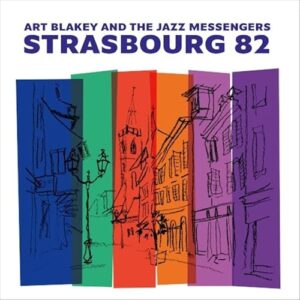 STRASBOURG 82 / ストラスブール 82 - ART BLAKEY & THE JAZZ MESSENGERS (CDs)