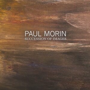 Succession of Images [Audio CD] Paul Morin (CDs)