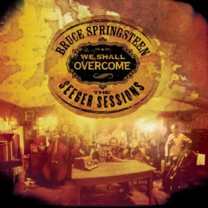 We Shall Overcome: The Seeger Sessions [Audio CD] Bruce Springsteen (CDs)