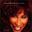 Never Miss the Water - Khan, Chaka (CDs)