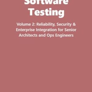 AI-Powered Software Testing: Volume 2: Reliability, Security, and Enterprise Integration for Senior Architects and Ops Engineers (English Edition) - Aggrey, Eb (CDs)
