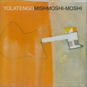 Mishmoshi-Moshi - Yo La Tengo (CDs)