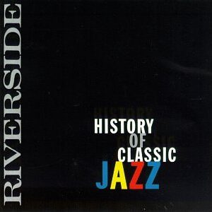 History of Classic Jazz - Riverside Presents (CDs)