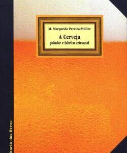 A Cerveja, Paladar e Fabrico Artesanal - M. Margarida Pereira Müller (Cervejas)