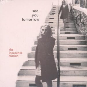 See You Tomorrow - Innocence Mission the (CDs)