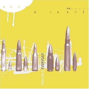 Days Vs Nights - Trouble Everyday (CDs)