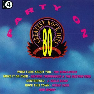 80's G.H. Rock 4: Party on [Audio CD] Various Artists (CDs)
