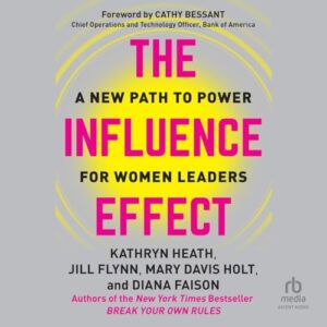 The Influence Effect: A New Path to Power for Women Leaders - Heath, Kathryn (CDs)
