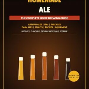 Create Homemade Ale: A Complete Practical Guide to Brewing Artisan Ales, IPAs, Pale Ales, Dark Ales and Stouts at Home (English Edition) - Buckingham, R (Cervejas)