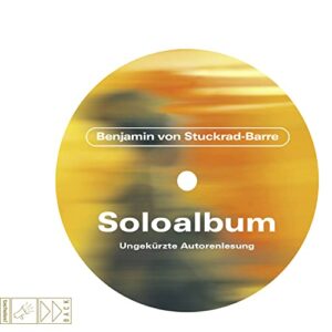 Soloalbum - Stuckrad-Barre, Benjamin von (CDs)