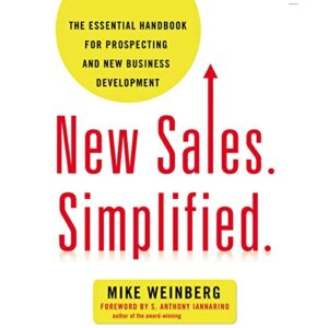 New Sales. Simplified.: The Essential Handbook for Prospecting and New Business Development - Weinberg, Mike (CDs)