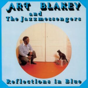 Reflections In Blue - Art Blakey and The Jazz Messengers (CDs)