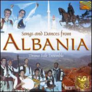 Songs & Dances from Albania - Tirana Folk Ensemble (CDs)