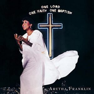 One Lord,One Faith,One Baptism - Franklin, Aretha (CDs)