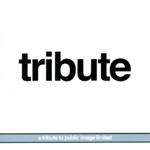 Tribute: A Tribute to Public Image Ltd - Various Artists (CDs)