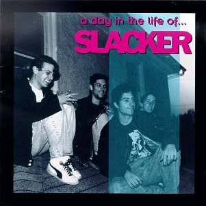 Day in the Life of Slacker - Slacker (CDs)
