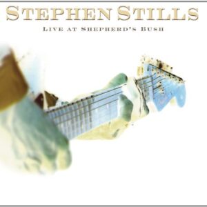 Live at Shepards Bush - Stills, Stephen (CDs)