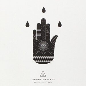 Wake All My Youth - Young Empires (CDs)