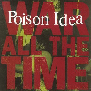War All the Time - Poison Idea (CDs)