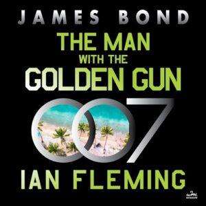 The Man with the Golden Gun: A James Bond Novel: 13 - Fleming, Ian (CDs)