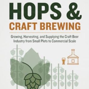 Hops & Craft Brewing: Growing, Harvesting, and Supplying the Craft Beer Industry from Small Plots to Commercial Scale (English Edition) - Mae, Evans (Cervejas)