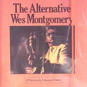 The Alternative Wes Montgomery (CDs)
