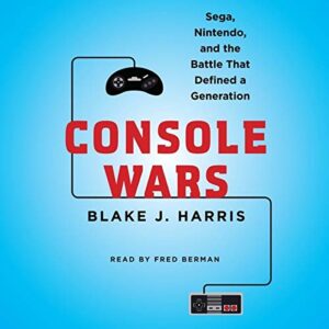 Console Wars Lib/E: Sega, Nintendo, and the Battle That Defined a Generation - Harris, Blake J (CDs)