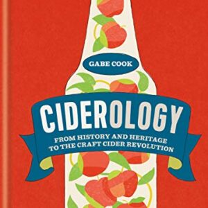 Ciderology: From History and Heritage to the Craft Cider Revolution (English Edition) - Cook, Gabe (Cervejas)