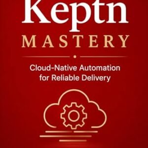 Keptn Mastery: Cloud-Native Automation for Reliable Delivery (English Edition) - Johnson, Robert U. (CDs)