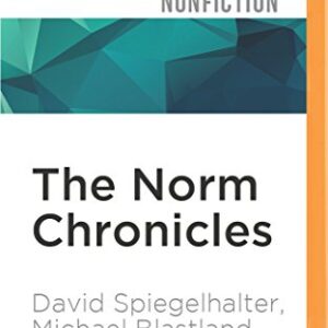 The Norm Chronicles: Stories and Numbers About Danger and Death - Spiegelhalter, David (CDs)