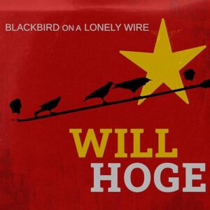 Blackbird on a Lonely Wire - Hoge, Will (CDs)