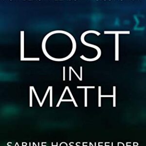 Lost in Math: How Beauty Leads Physics Astray - Hossenfelder, Sabine (CDs)