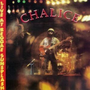 Live at Reggae Sunsplash - CHALICE (CDs)