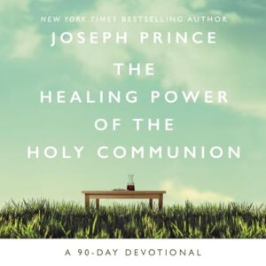 The Healing Power of the Holy Communion: A 90-Day Devotional - Prince, Joseph (CDs)